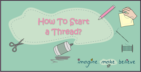 How to Start a Thread, sewing, basics, stitching, kids, tutorial