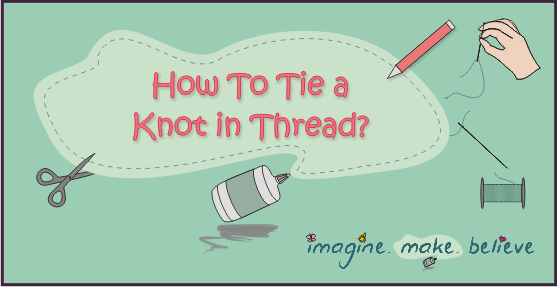 How to Tie a Sewing Knot