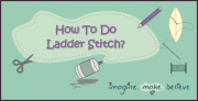 How to Do Ladder Stitch, sewing, basics, stitching, kids, tutorial