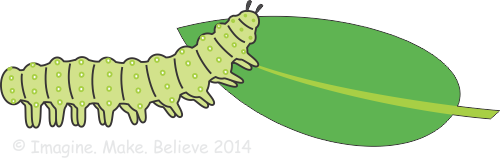 Imagine. Make. Believe - caterpillar, leaf