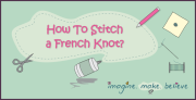 How to Stitch a French Knot, sewing, basics, stitching, embroidery, kids, tutorial