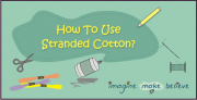 stranded cotton, embroidery thread, embroidery floss, stranded thread, how to use, instructions